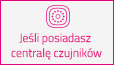jeśli posiadasz centralę czujników